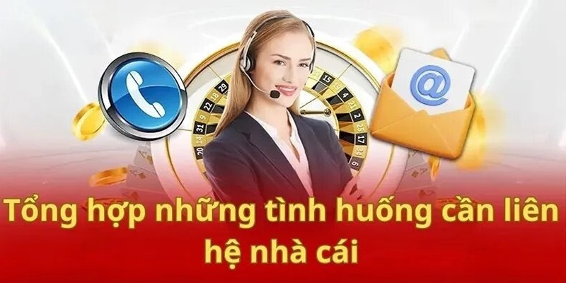 Liên hệ với bộ phận chăm sóc khách hàng ngay khi gặp vấn đề